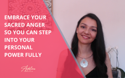 Embrace Your Sacred Anger So You Can Step Into Your Personal Power Fully